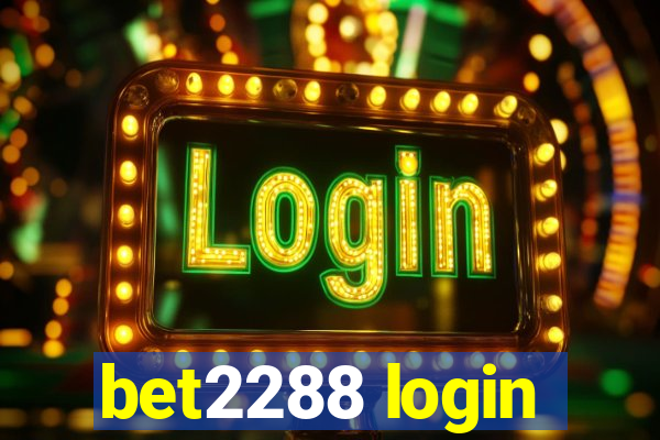 bet2288 login